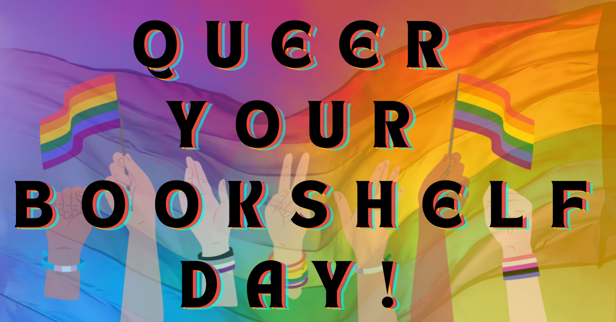 Queer Your Bookshelf Day