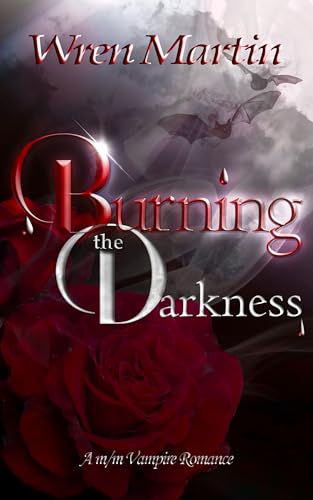 Burning the Darkness, MM Vampire Romance by Wren Martin