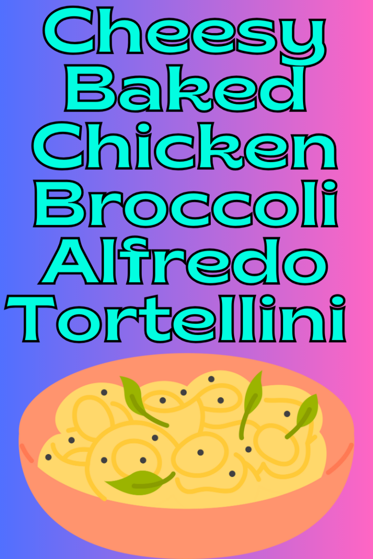 Cheesy Baked Chicken Broccoli Alfredo Tortellini