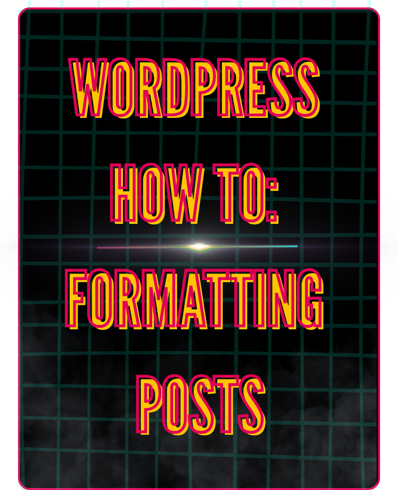 wordpress how to format posts